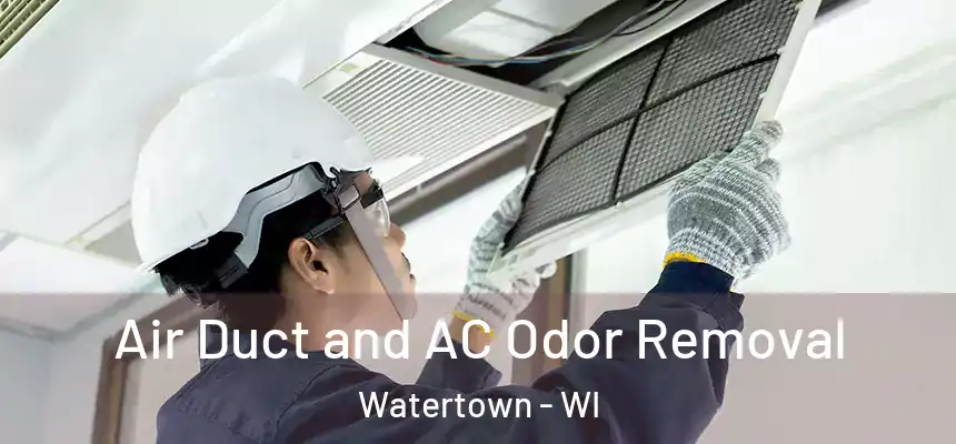  Air Duct and AC Odor Removal Watertown - WI