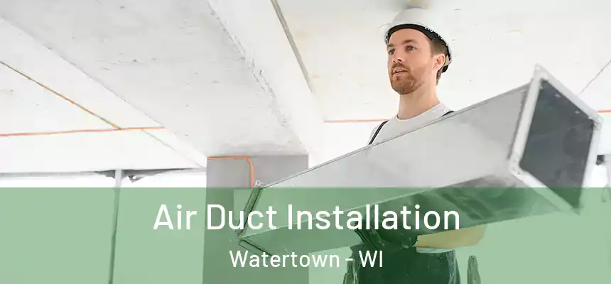  Air Duct Installation Watertown - WI