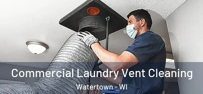 Commercial Laundry Vent Cleaning Watertown - WI