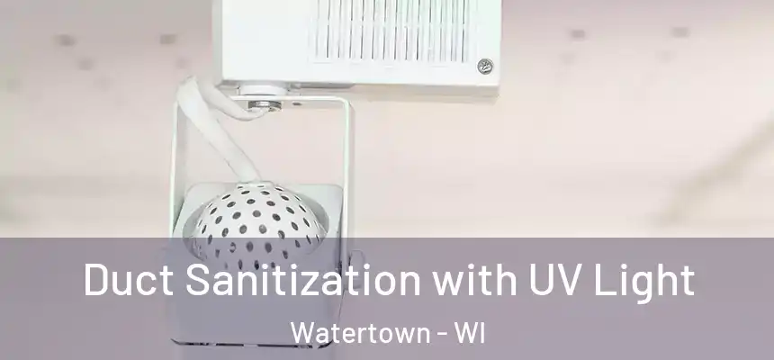  Duct Sanitization with UV Light Watertown - WI