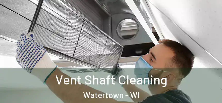  Vent Shaft Cleaning Watertown - WI